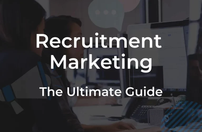 The Ultimate Guide to Recruitment Marketing