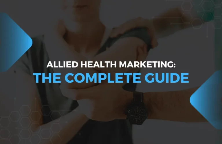 Allied Health Marketing: The Complete Guide