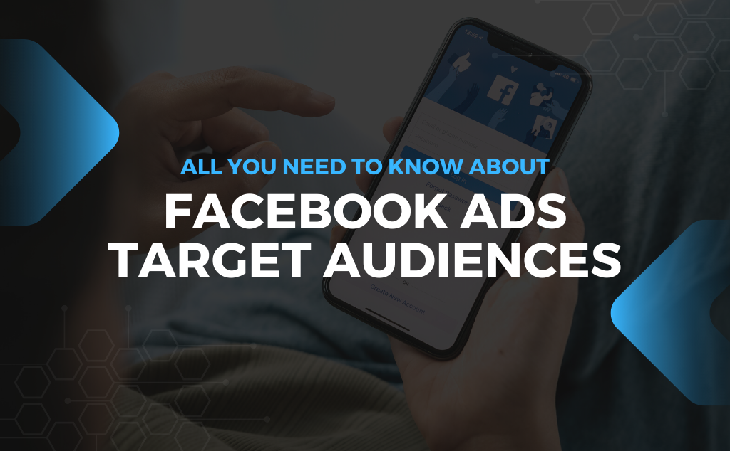 Understanding Facebook Ads Target Audiences | SIXGUN